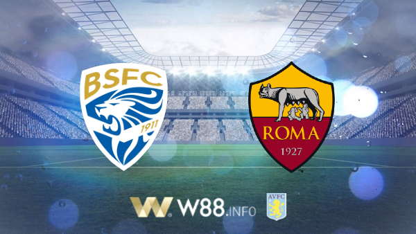 Soi kèo bóng đá tại W88, nhận định Brescia vs AS Roma – 00h30– 12-07-2020