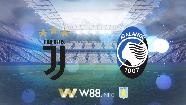Soi kèo bóng đá tại W88, nhận định Juventus vs Atalanta – 02h45– 12-07-2020