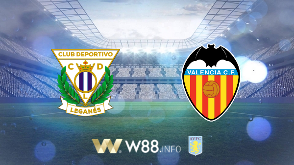 Soi kèo bóng đá tại W88, nhận định Leganes vs Valencia – 00h30– 13-07-2020