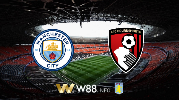 Soi kèo bóng đá tại W88, nhận định Manchester City vs Bournemouth – 00h00 – 16-07-2020