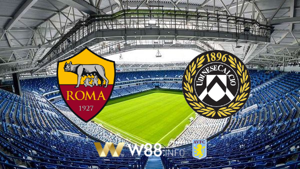 Soi kèo bóng đá tại W88, nhận định AS Roma vs Udinese – 02h45 – 04-07-2020