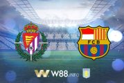 Soi kèo bóng đá tại W88, nhận định Valladolid vs Barcelona – 00h30– 12-07-2020