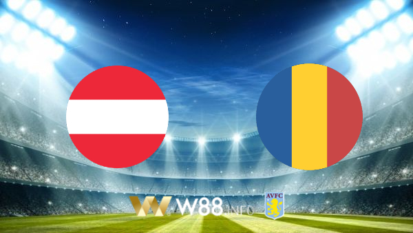 Soi kèo bóng đá tại W88, nhận định Áo vs Romania – 01h45 – 08-09-2020
