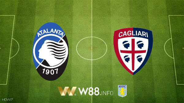 Soi kèo bóng đá tại W88, nhận định Atalanta vs Cagliari – 17h30 – 04-10-2020
