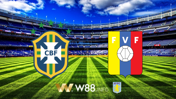 Soi kèo nhà cái W88, nhận định Brazil vs Venezuela – 07h30 – 14/11/2020