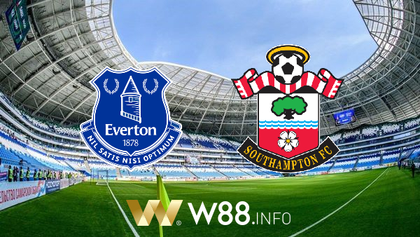 Soi kèo nhà cái W88, nhận định Everton vs Southampton – 03h00 – 02/03/2021