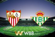 Soi kèo nhà cái W88, nhận định Sevilla vs Real Betis - 03h00 - 16/03/2021