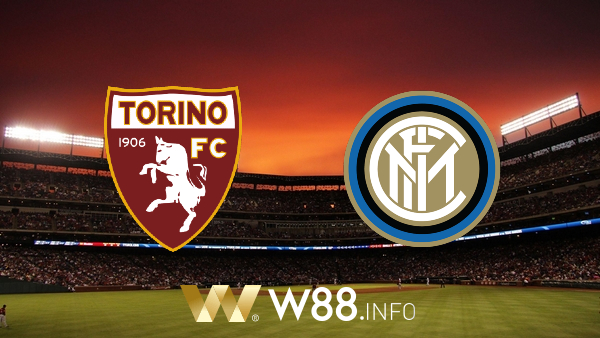 Soi kèo nhà cái W88, nhận định Torino vs Inter Milan – 21h00 – 14/03/2021