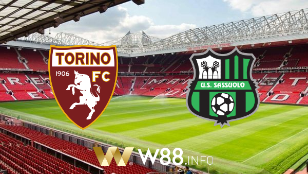 Soi kèo nhà cái W88, nhận định Torino vs Sassuolo – 21h00 – 17/03/2021