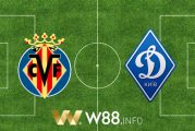 Soi kèo nhà cái W88, nhận định Villarreal vs Dynamo Kyiv - 03h00 - 19/03/2021