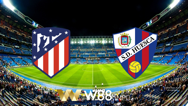 Soi kèo nhà cái W88, nhận định Atl. Madrid vs Huesca – 00h00 – 23/04/2021