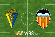 Soi kèo nhà cái W88, nhận định Cadiz CF vs Valencia - 23h30 - 04/04/2021
