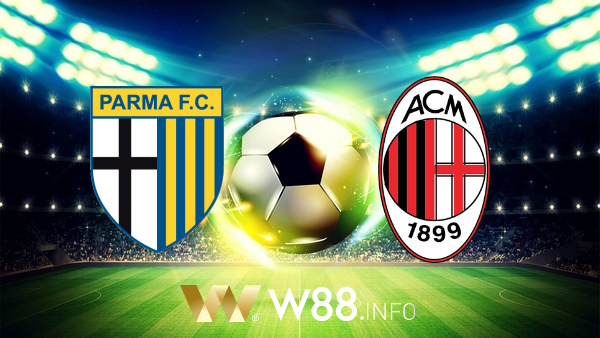 Soi kèo nhà cái W88, nhận định Parma vs AC Milan – 23h00 – 10/04/2021