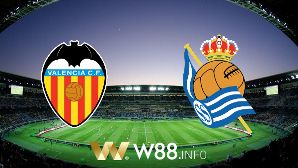 Soi kèo nhà cái W88, nhận định Valencia vs Real Sociedad – 21h15 – 11/04/2021