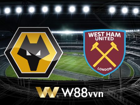 Soi kèo nhà cái Wolves vs West Ham – 22h00 – 20/11/2021