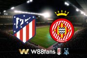 Soi kèo nhà cái Atl. Madrid vs Girona - 21h15 - 08/10/2022