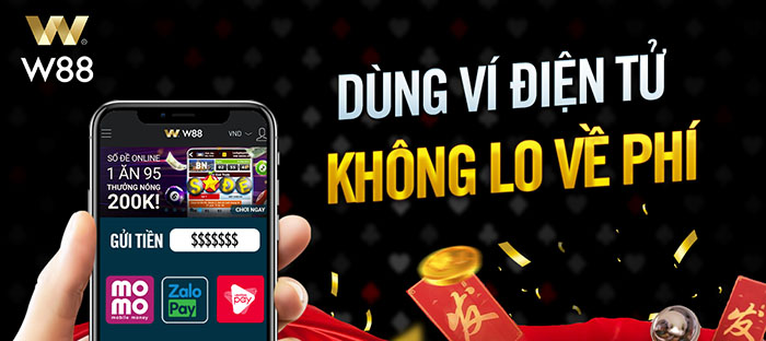 W88 miễn phí giao dịch khi sử dụng ví điện tử