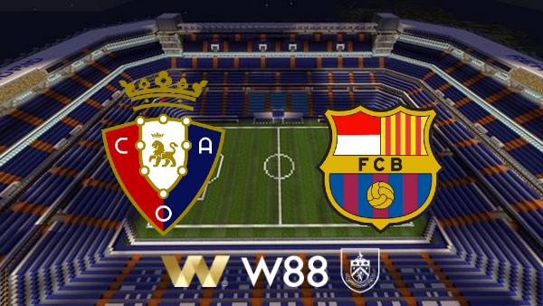 Soi kèo Osasuna vs Barcelona – 02h00 – 04/09/2023