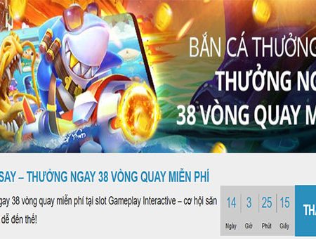 Bắn cá hăng say – nhận ngay 38 vòng quay miễn phí tại W88